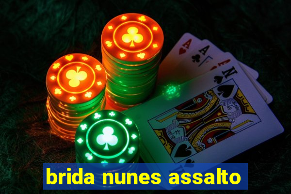 brida nunes assalto